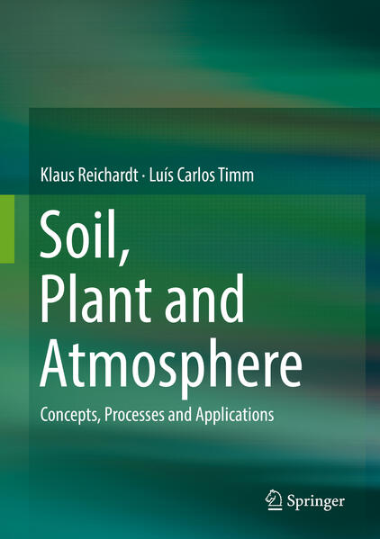 Produktbild: Soil, Plant and Atmosphere | Luís Carlos Timm, Klaus Reichardt