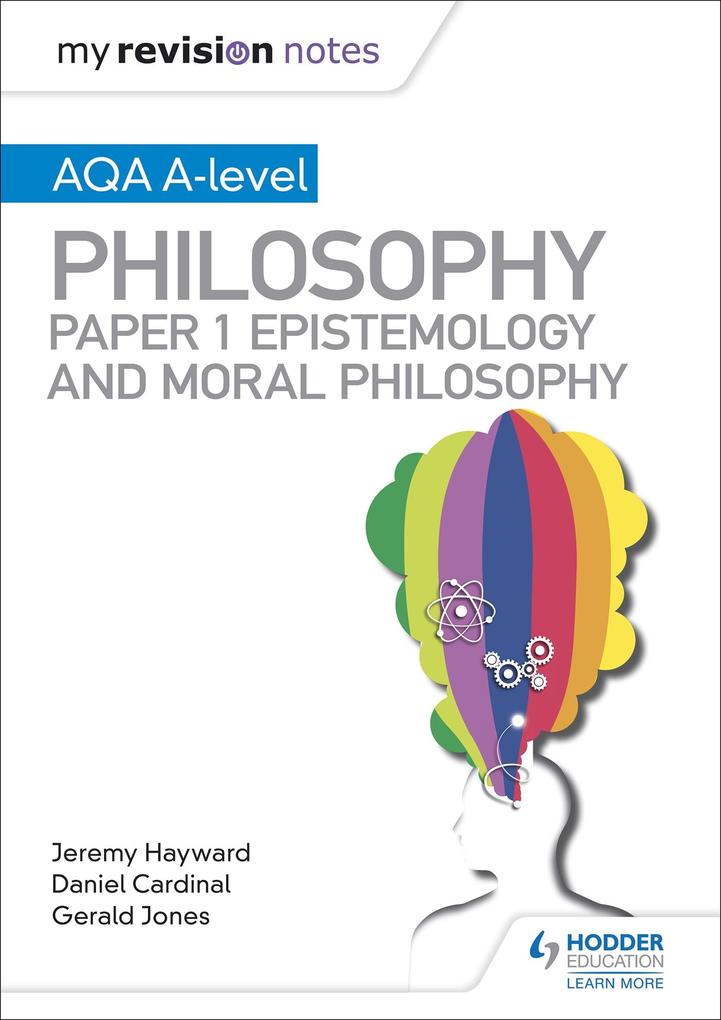 Produktbild: My Revision Notes: AQA A-level Philosophy Paper 1 Epistemology and Moral Philosophy | Dan Cardinal, Gerald Jones, Jeremy Hayward