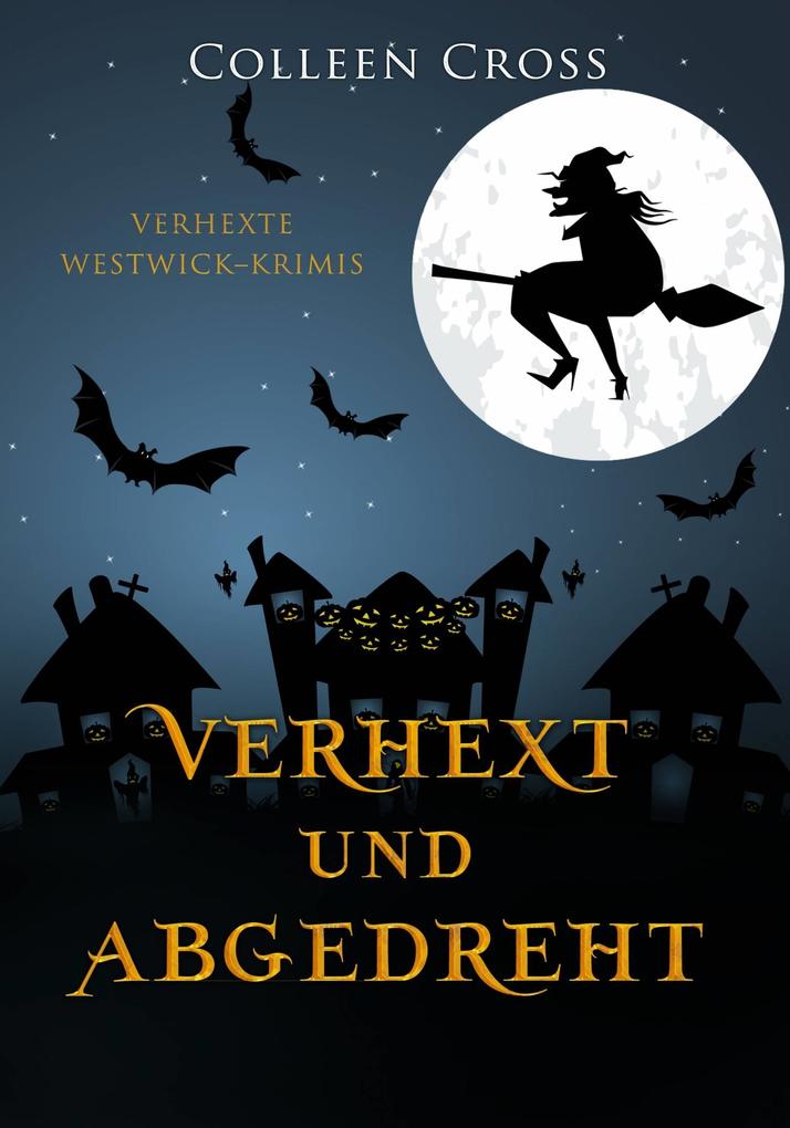 Produktbild: Verhext und abgedreht | Colleen Cross