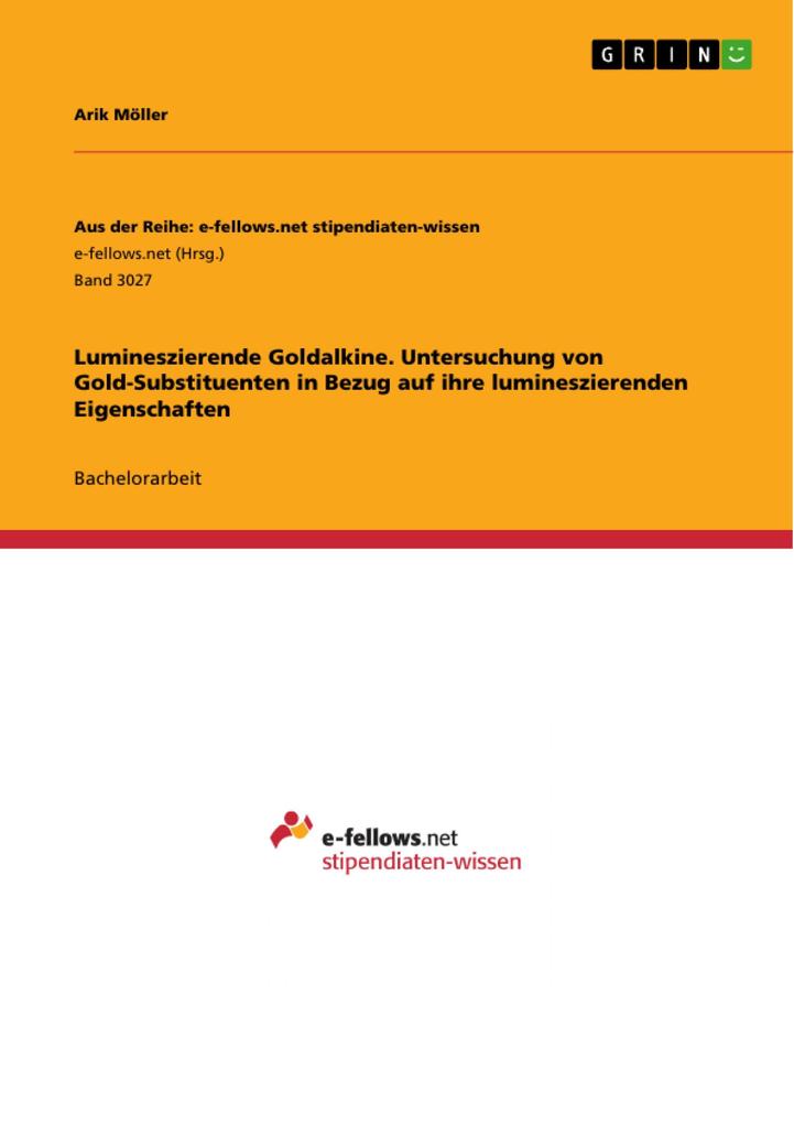 Produktbild: Lumineszierende Goldalkine. Untersuchung von Gold-Substituenten in Bezug auf ihre lumineszierenden Eigenschaften | Arik Möller