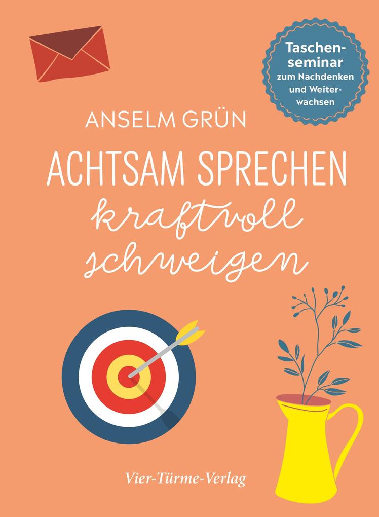 Produktbild: Achtsam sprechen, kraftvoll schweigen | Anselm Grün
