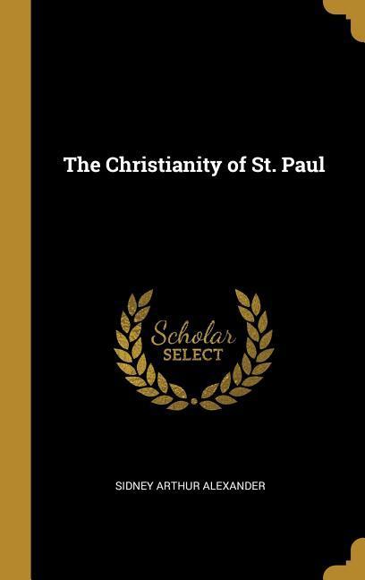 Produktbild: The Christianity of St. Paul | Sidney Arthur Alexander