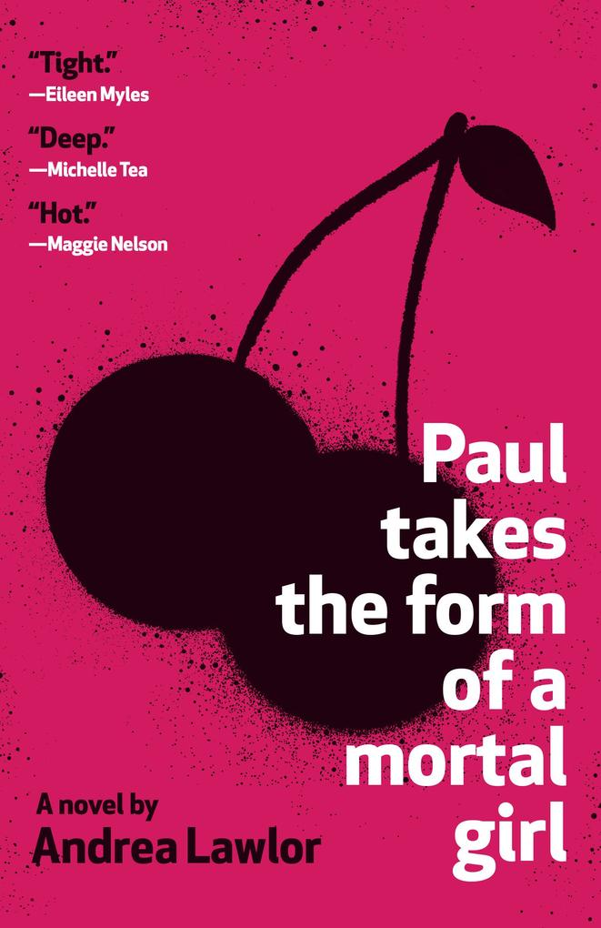 Produktbild: Paul Takes the Form of a Mortal Girl | Andrea Lawlor