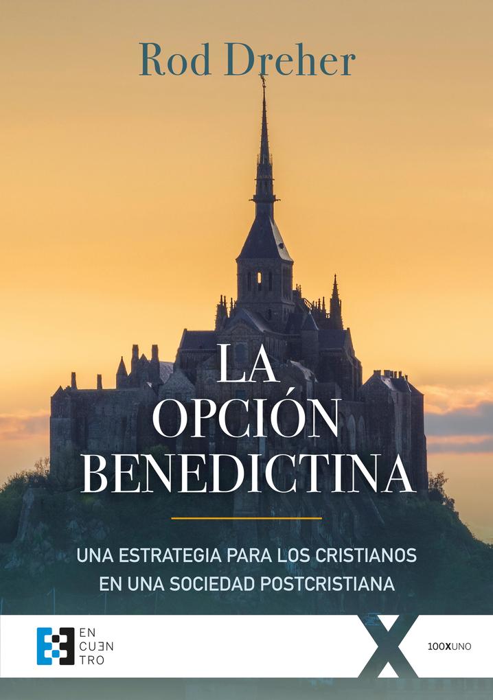 Produktbild: La opción benedictina | Rod Dreher
