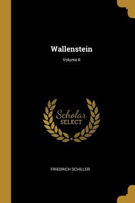 Produktbild: Wallenstein; Volume II | Friedrich Schiller