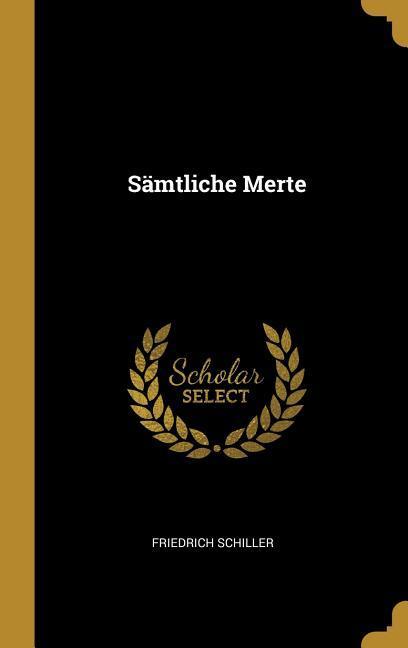 Produktbild: Sämtliche Merte | Friedrich Schiller