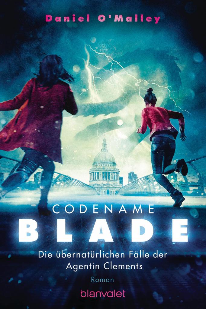 Produktbild: Codename Blade - Die übernatürlichen Fälle der Agentin Clements | Daniel O'Malley