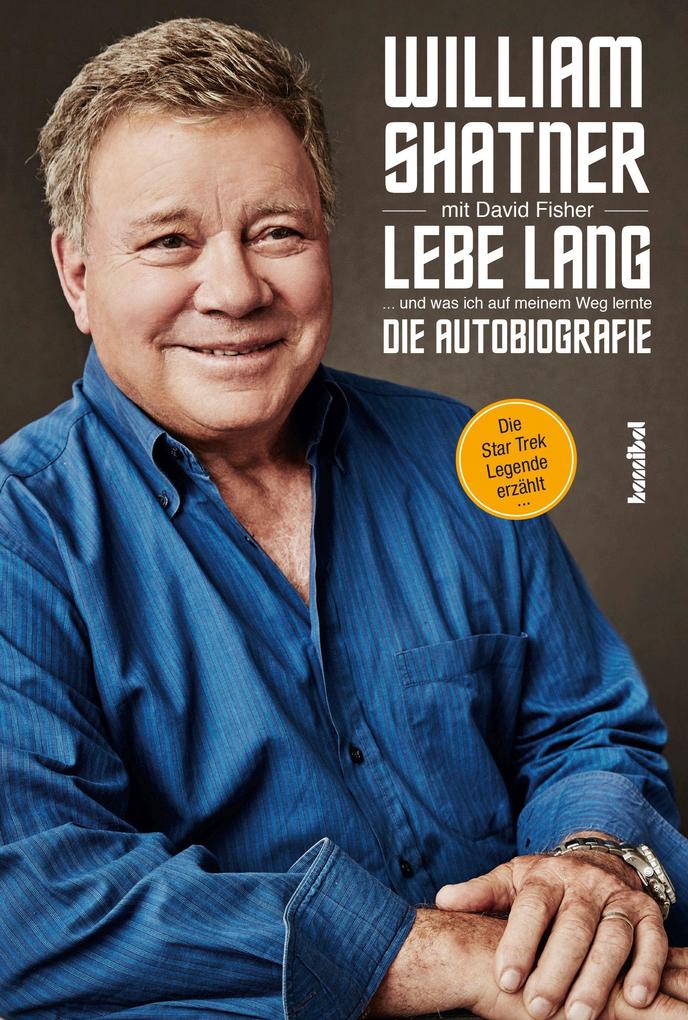 Produktbild: Lebe Lang ... und was ich auf meinem Weg lernte | William Shatner, David Fisher
