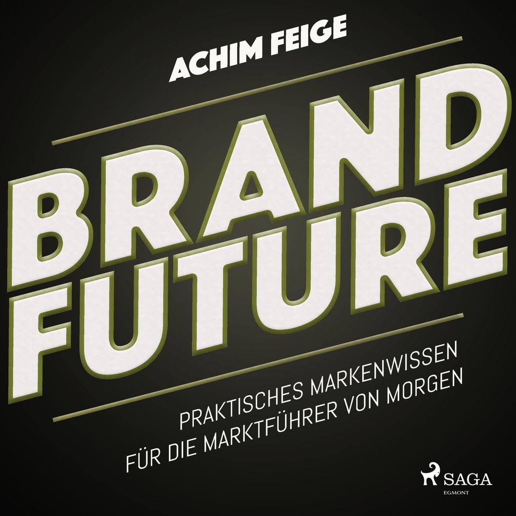 Produktbild: BrandFuture - Praktisches Markenwissen für die Marktführer von morgen (Ungekürzt) | Achim Feige