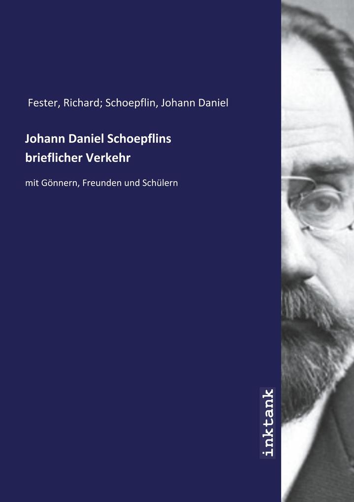 Produktbild: Johann Daniel Schoepflins brieflicher Verkehr | Richard Fester