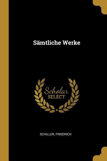 Produktbild: Sämtliche Werke | Schiller Friedrich