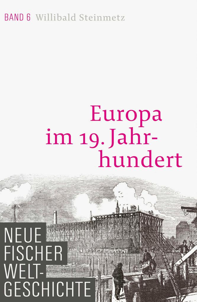 Produktbild: Neue Fischer Weltgeschichte. Band 6 | Willibald Steinmetz