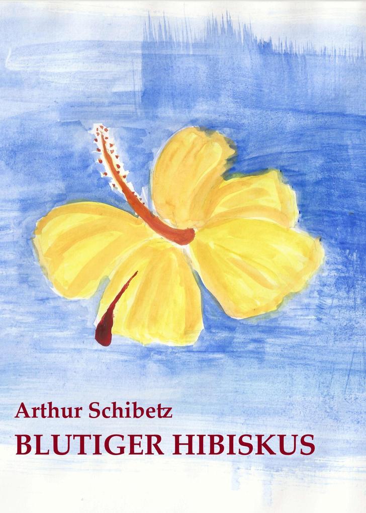 Produktbild: Blutiger Hibiskus | Arthur Schibetz
