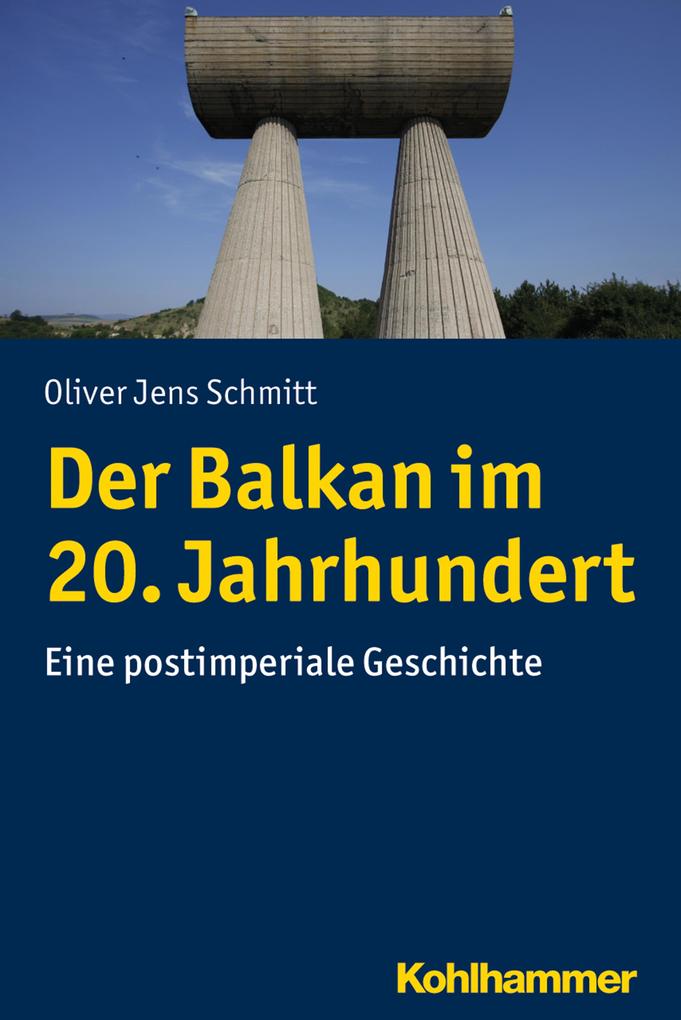 Produktbild: Der Balkan im 20. Jahrhundert | Oliver Jens Schmitt
