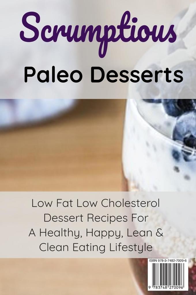 Weitere Ansicht: Scrumptious Paleo Desserts | Juliana Baldec