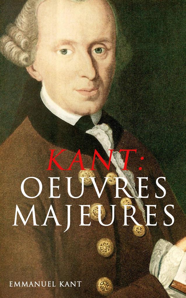 Produktbild: KANT: Oeuvres Majeures | Emmanuel Kant