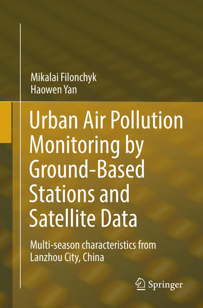 Produktbild: Urban Air Pollution Monitoring by Ground-Based Stations and Satellite Data | Mikalai Filonchyk, Haowen Yan