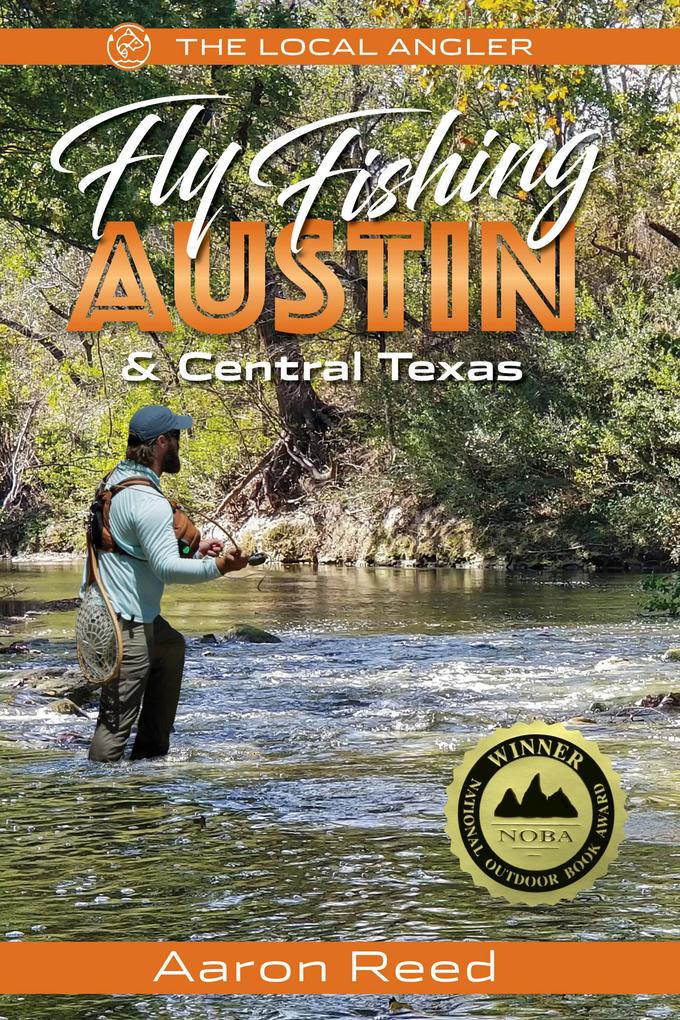 Produktbild: The Local Angler Fly Fishing Austin & Central Texas | Aaron Reed