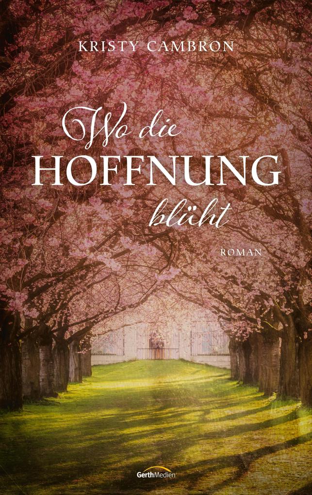 Produktbild: Wo die Hoffnung blüht | Kristy Cambron