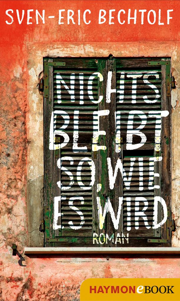 Produktbild: Nichts bleibt so, wie es wird | Sven-Eric Bechtolf