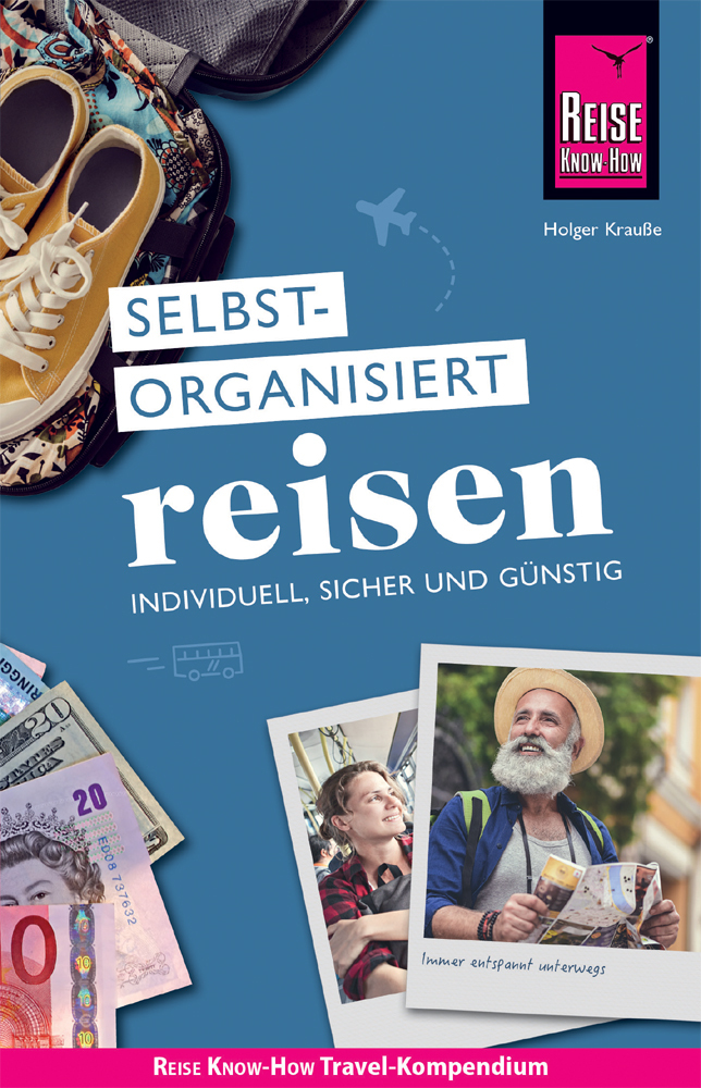 Produktbild: Reise Know-How Selbstorganisiert Reisen : individuell, sicher und günstig | Holger Krauße