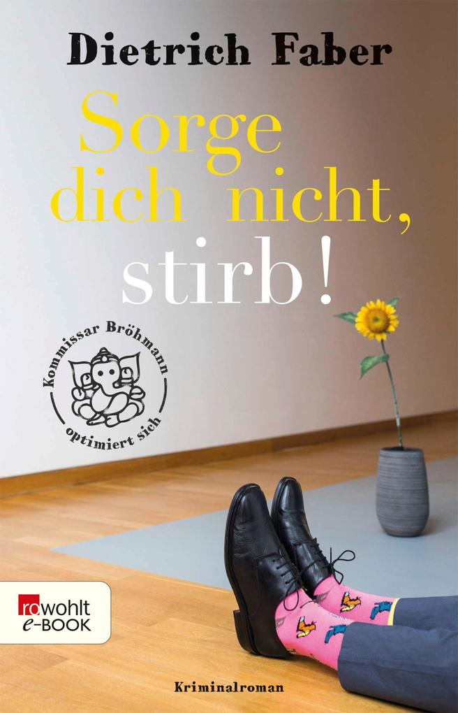 Produktbild: Sorge dich nicht, stirb! | Dietrich Faber