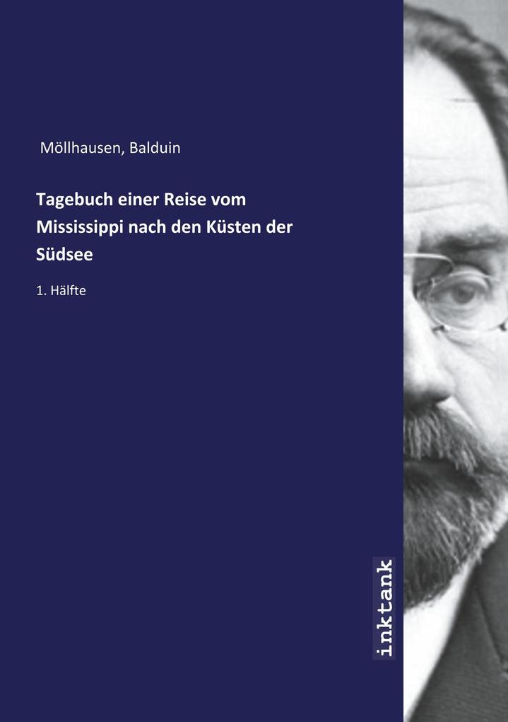 Produktbild: Tagebuch einer Reise vom Mississippi nach den Küsten der Südsee | Balduin Möllhausen