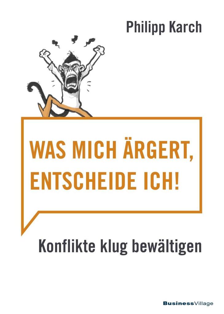 Produktbild: Was mich ärgert, entscheide ich | Karch Philipp