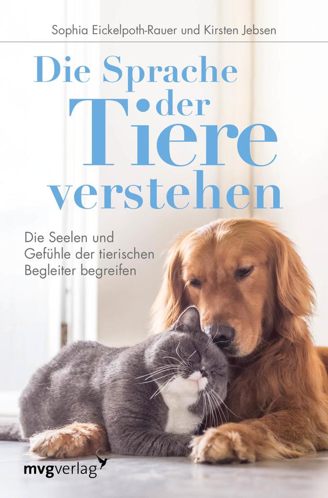 Produktbild: Die Sprache der Tiere verstehen | Sophia Eickelpoth-Rauer, Kirsten Jebsen