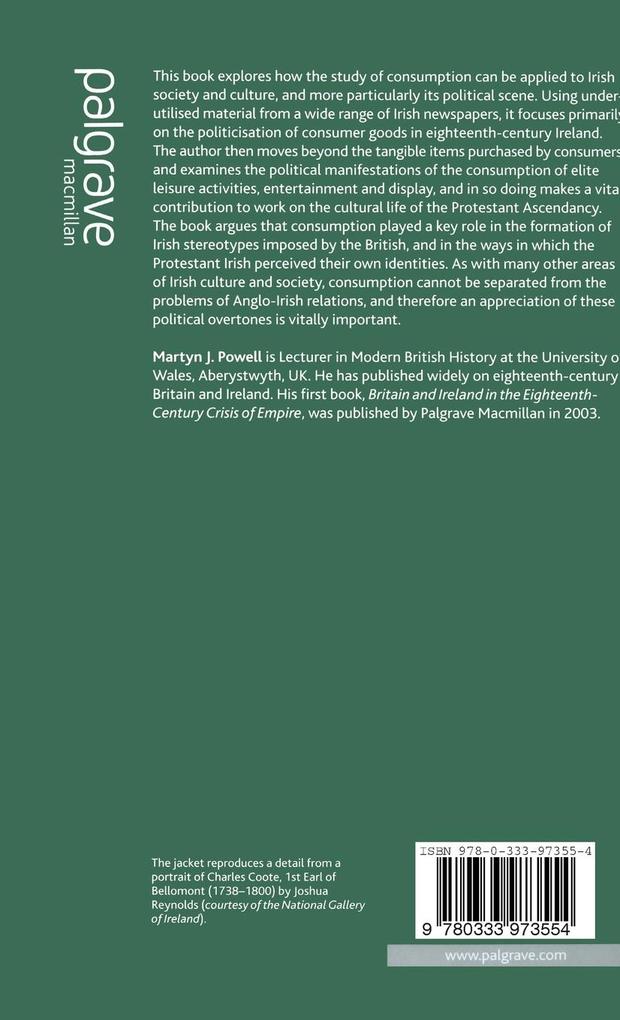 Weitere Ansicht: The Politics of Consumption in Eighteenth-Century Ireland | Martyn J Powell