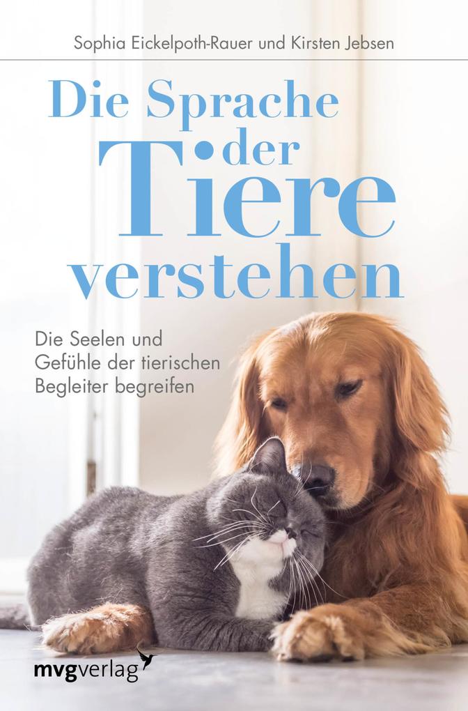 Produktbild: Die Sprache der Tiere verstehen | Sophia Eickelpoth-Rauer, Kirsten Jebsen