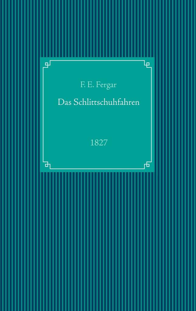 Produktbild: Das Schlittschuhfahren | F. E. Fergar