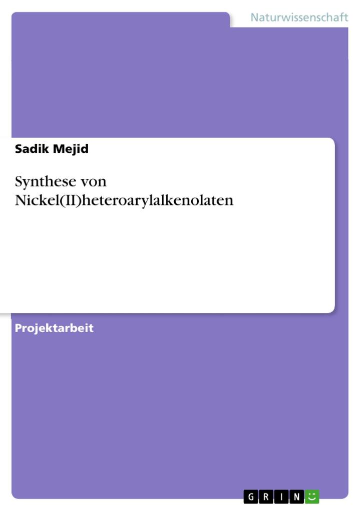 Produktbild: Synthese von Nickel(II)heteroarylalkenolaten | Sadik Mejid