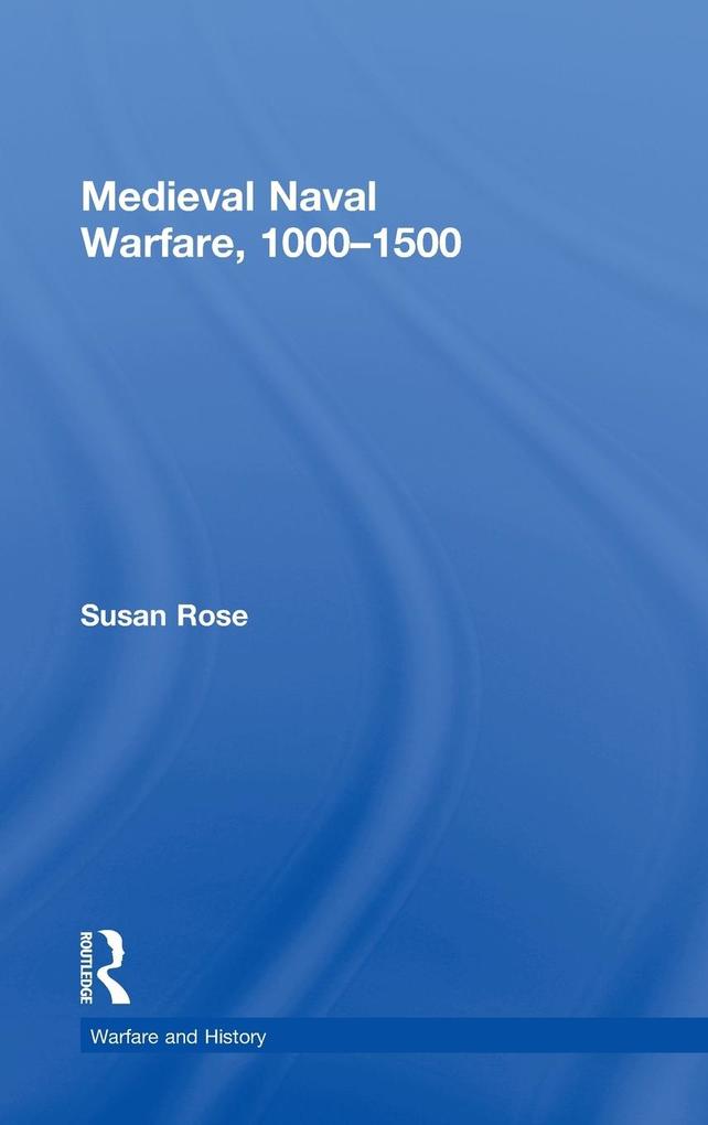 Produktbild: Medieval Naval Warfare 1000-1500 | Susan Rose
