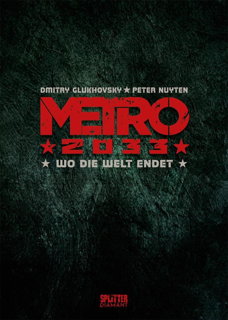 Produktbild: Metro 2033. Band 1 (Splitter Diamant Vorzugsausgabe) | Dmitry Glukhovsky, Peter Nuyten