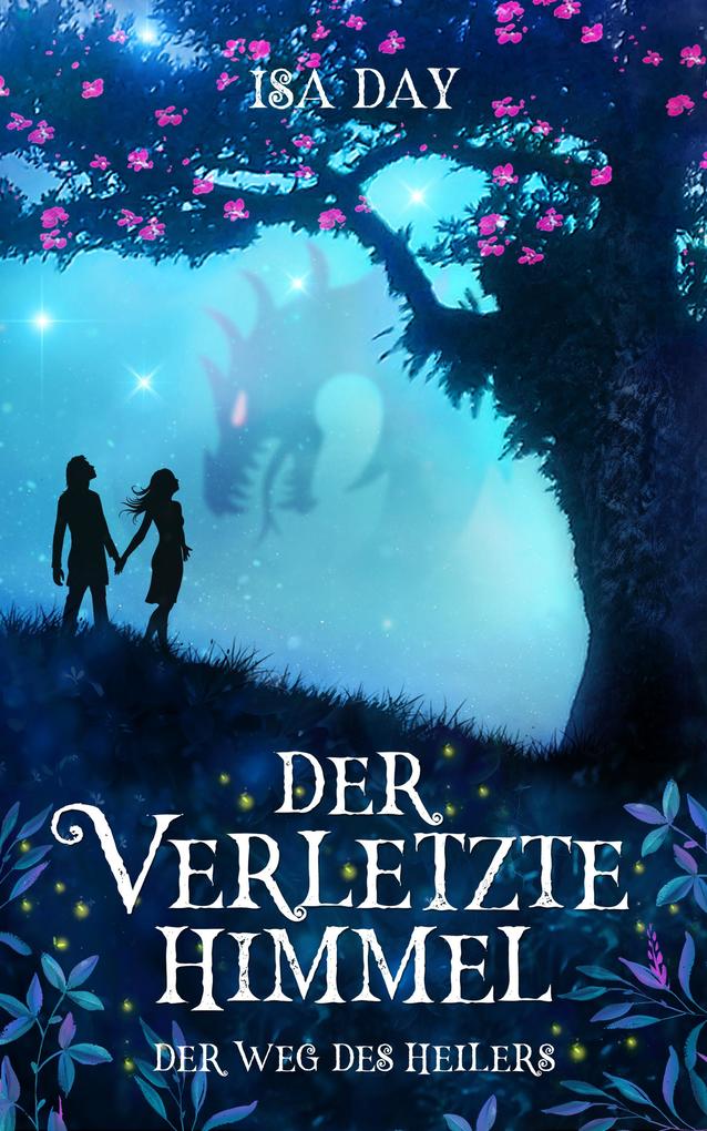 Produktbild: Der verletzte Himmel - Der Weg des Heilers - Band 1 | Isa Day