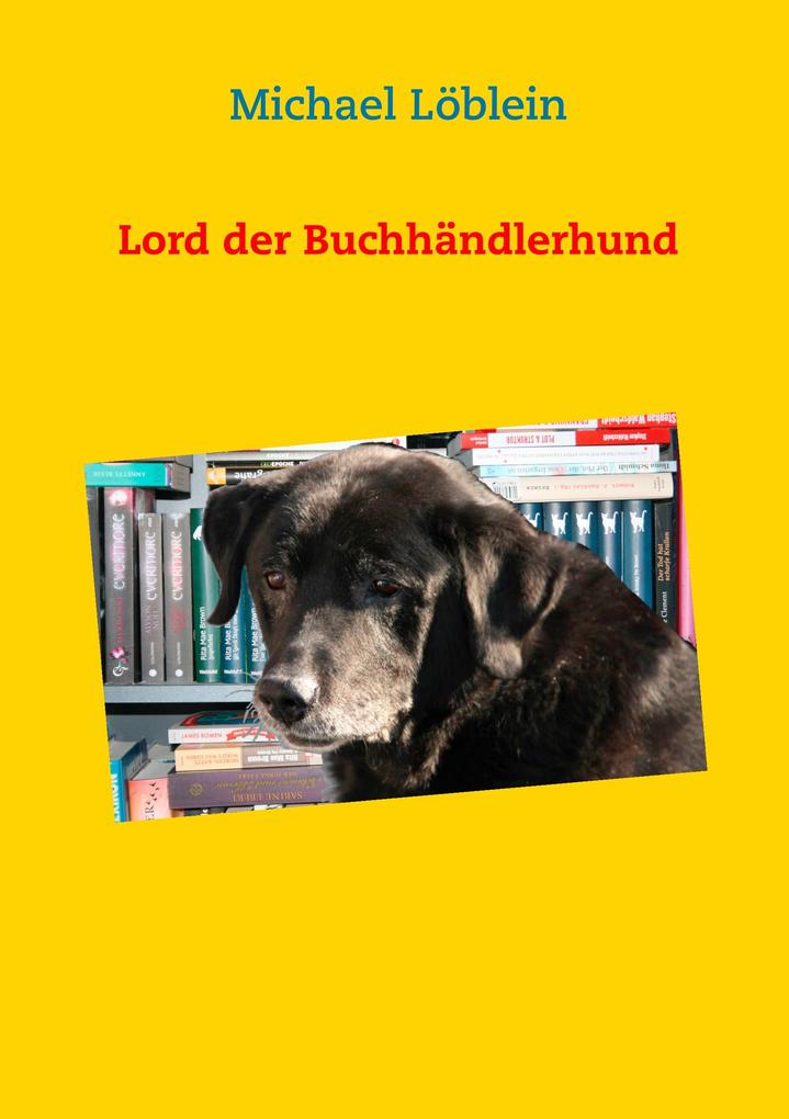 Produktbild: Lord der Buchhändlerhund | Michael Löblein