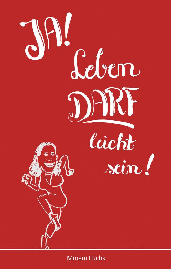Produktbild: JA! Leben DARF leicht sein! | Miriam Fuchs