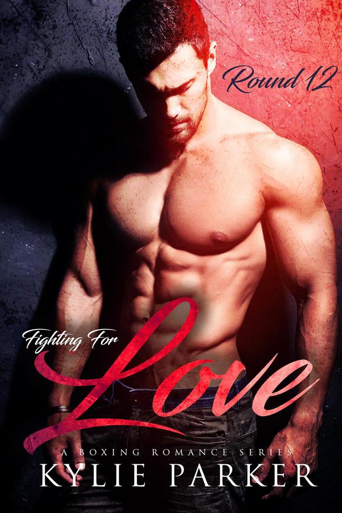 Produktbild: Fighting for Love: A Boxing Romance (Fighting For Love Series, #12) | Kylie Parker