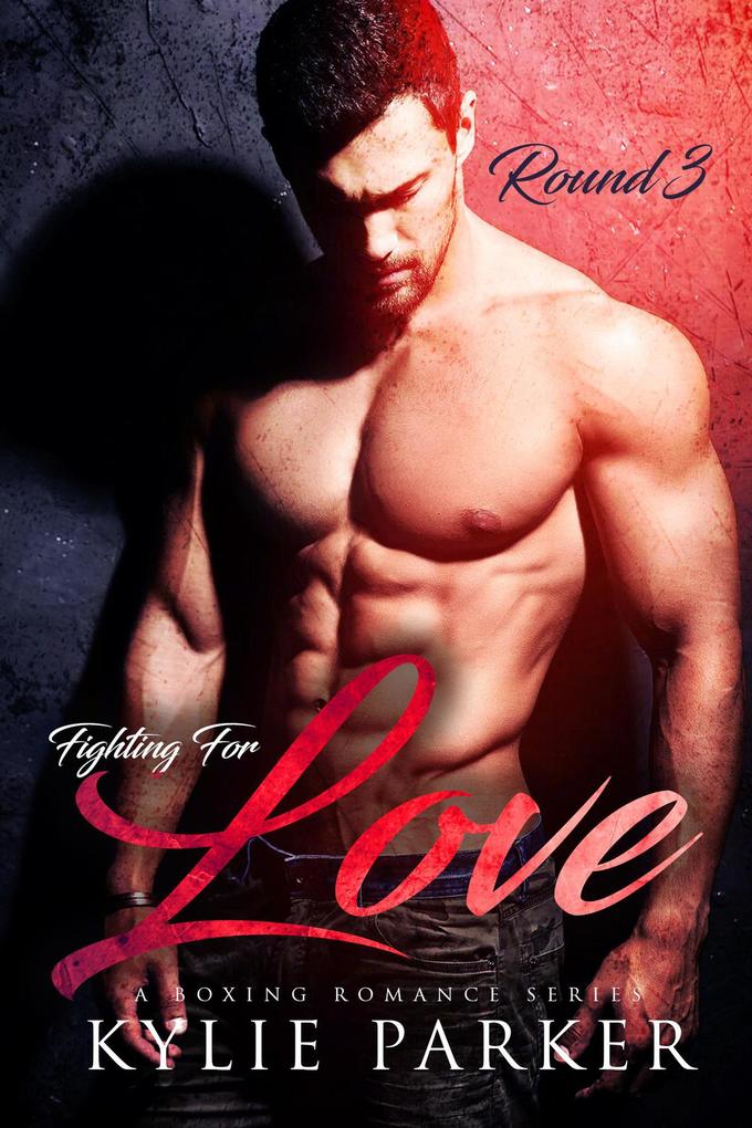 Produktbild: Fighting for Love: A Boxing Romance (Fighting For Love Series, #3) | Kylie Parker