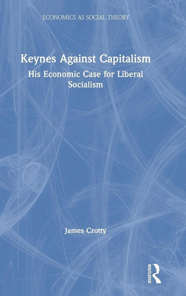 Produktbild: Keynes Against Capitalism | James Crotty