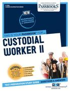 Custodial Worker II (C-4749), 4749: Passbooks Study Guide
