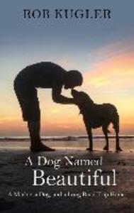 Produktbild: A Dog Named Beautiful | Rob Kugler