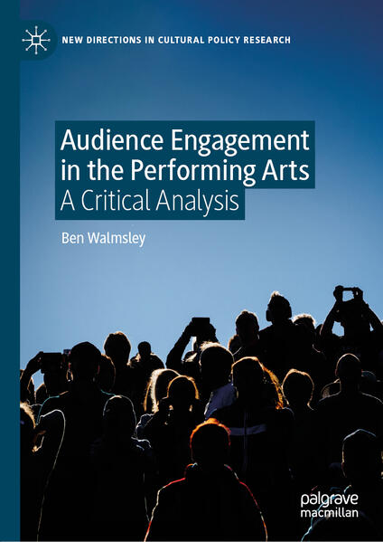 Produktbild: Audience Engagement in the Performing Arts | Ben Walmsley