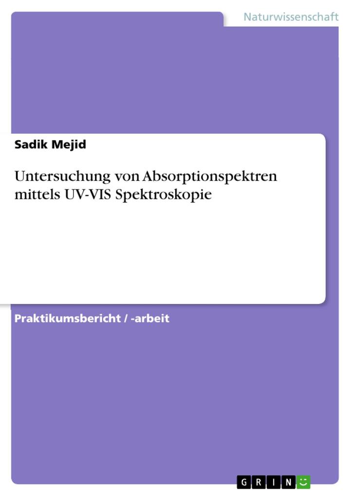Produktbild: Untersuchung von Absorptionspektren mittels UV-VIS Spektroskopie | Sadik Mejid