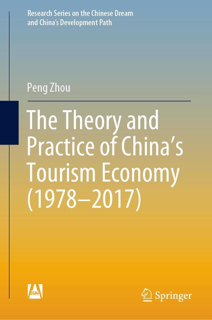 Produktbild: The Theory and Practice of China's Tourism Economy (1978-2017) | Peng Zhou