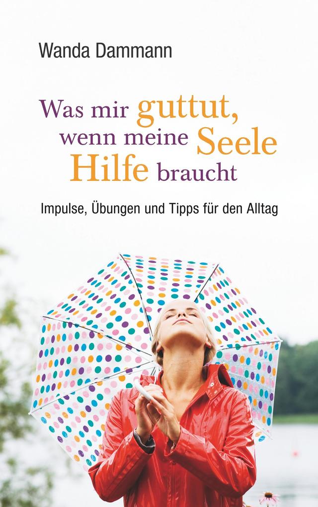 Produktbild: Was mir guttut, wenn meine Seele Hilfe braucht | Wanda Dammann