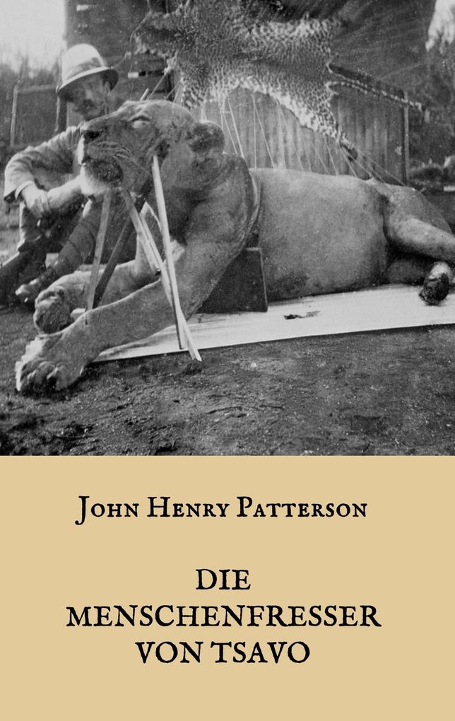 Produktbild: Die Menschenfresser von Tsavo | J. H. Patterson