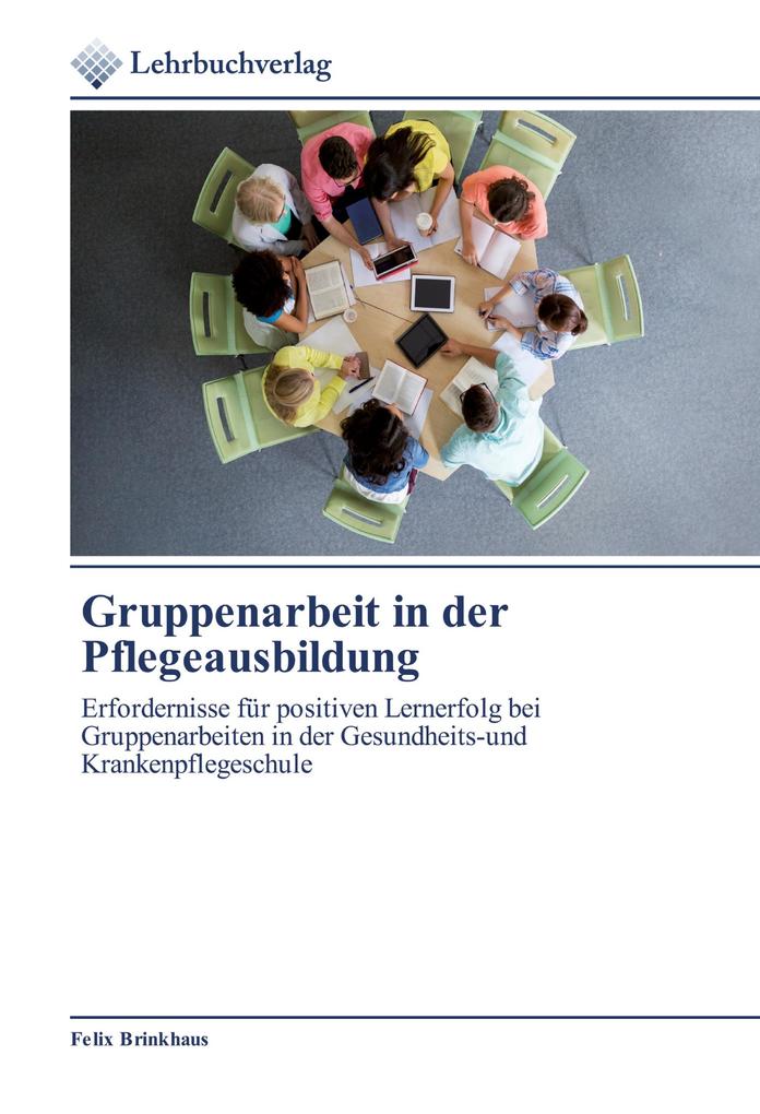 Produktbild: Gruppenarbeit in der Pflegeausbildung | Felix Brinkhaus