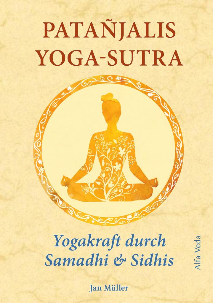 Produktbild: Patañjalis Yoga-Sutra - Yogakraft durch Samadhi & Sidhis | Jan Müller